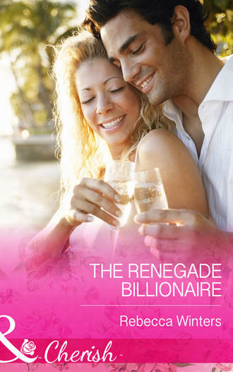 Rebecca Winters. The Renegade Billionaire