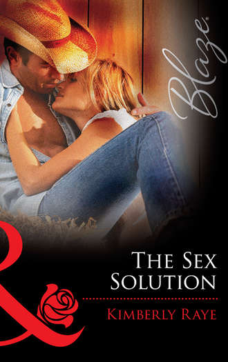 Kimberly  Raye. The Sex Solution