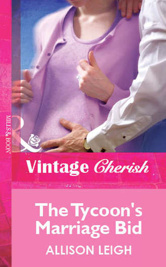 Allison  Leigh. The Tycoon's Marriage Bid