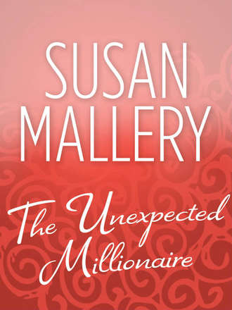 Сьюзен Мэллери. The Unexpected Millionaire