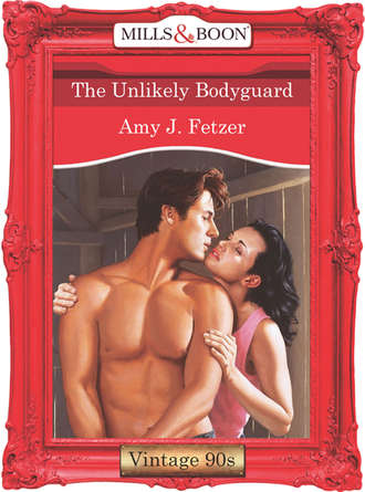 Amy Fetzer J.. The Unlikely Bodyguard
