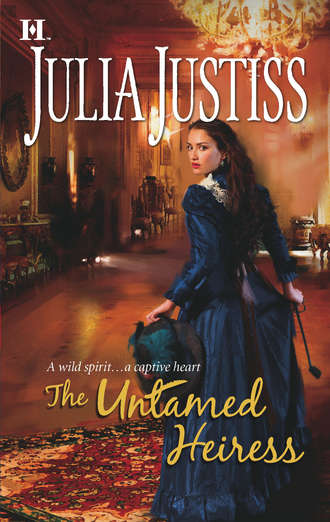 Julia Justiss. The Untamed Heiress