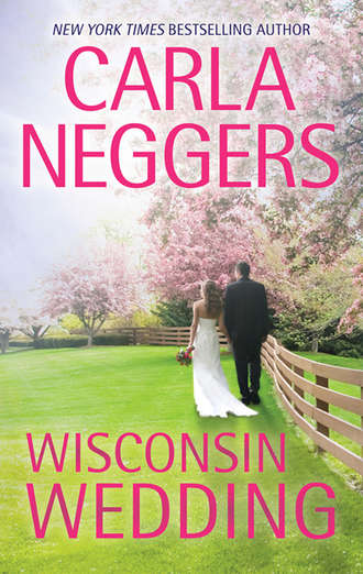 Carla Neggers. Wisconsin Wedding