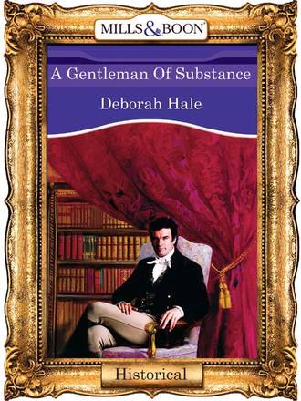 Deborah  Hale. A Gentleman Of Substance