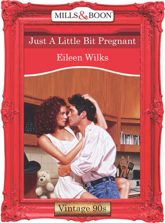 Eileen  Wilks. Just A Little Bit Pregnant