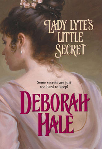 Deborah  Hale. Lady Lyte's Little Secret