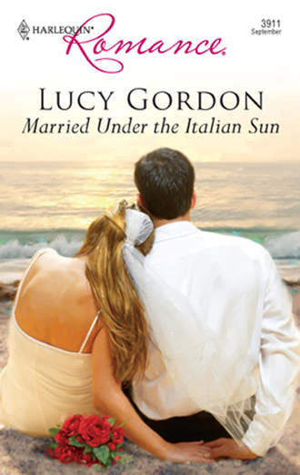 Lucy  Gordon. Married Under The Italian Sun