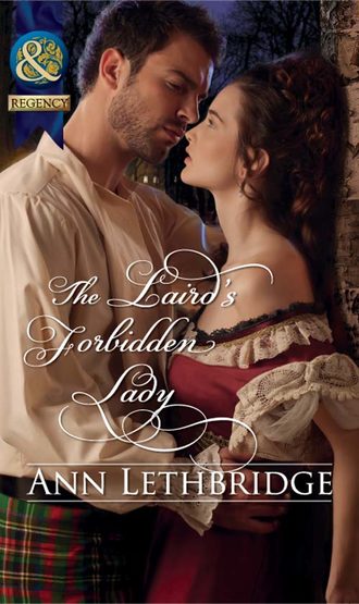 Ann Lethbridge. The Laird's Forbidden Lady