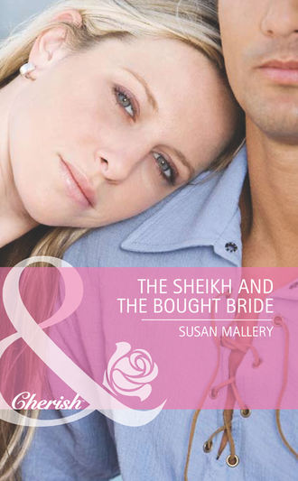 Сьюзен Мэллери. The Sheikh and the Bought Bride