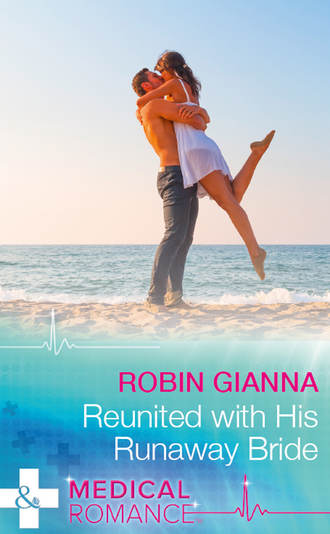 Robin  Gianna. Reunited With His Runaway Bride