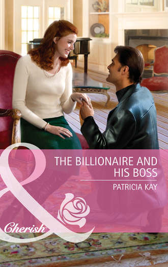 Patricia  Kay. The Billionaire and His Boss