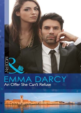 Emma  Darcy. An Offer She Can't Refuse