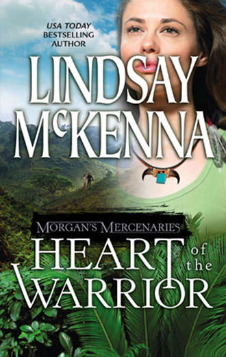 Lindsay McKenna. Morgan's Mercenaries: Heart of the Warrior