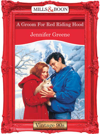 Jennifer  Greene. A Groom For Red Riding Hood