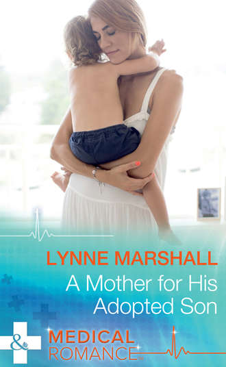 Lynne Marshall. A Mother For His Adopted Son
