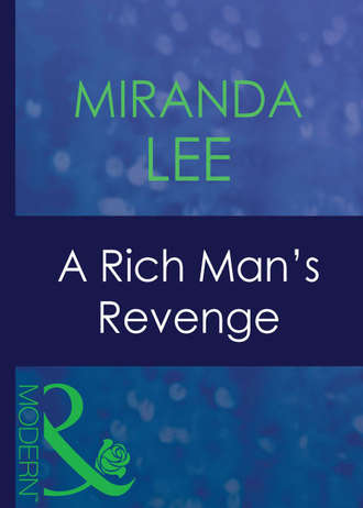 Miranda Lee. A Rich Man's Revenge