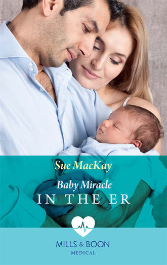 Sue MacKay. Baby Miracle In The Er