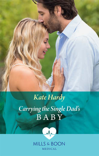 Kate Hardy. Carrying The Single Dad's Baby