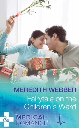 Meredith  Webber. Fairytale on the Children's Ward