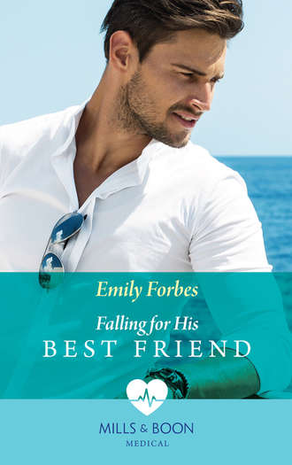 Emily  Forbes. Falling For His Best Friend