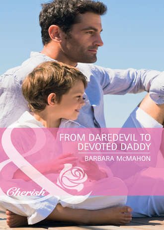 Barbara McMahon. From Daredevil to Devoted Daddy