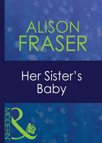 Alison  Fraser. Her Sister's Baby