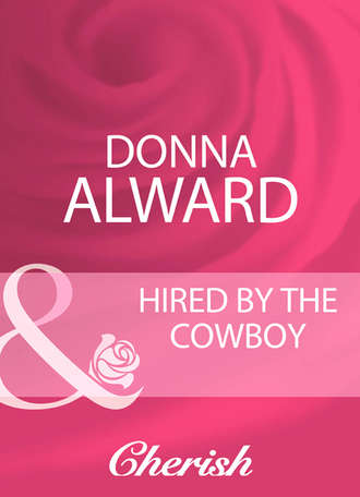 DONNA  ALWARD. Hired By The Cowboy