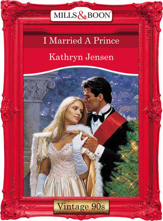 Kathryn  Jensen. I Married A Prince