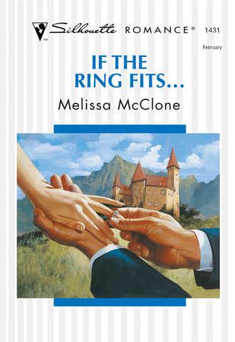 Melissa  McClone. If The Ring Fits...