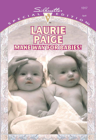 Laurie  Paige. Make Way For Babies!