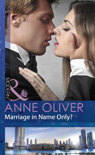 Anne  Oliver. Marriage in Name Only?
