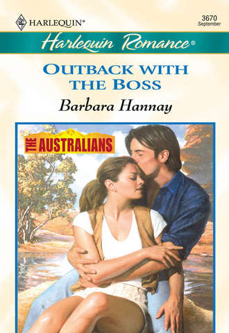Barbara Hannay. Outback With The Boss