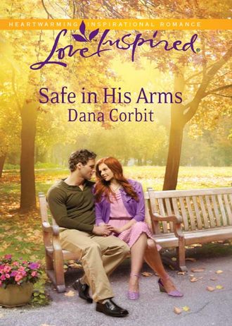 Dana  Corbit. Safe in His Arms
