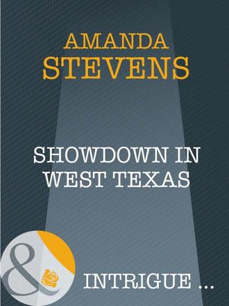 Amanda  Stevens. Showdown in West Texas