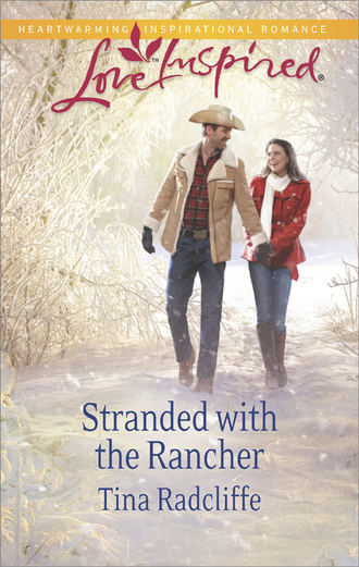 Tina  Radcliffe. Stranded with the Rancher