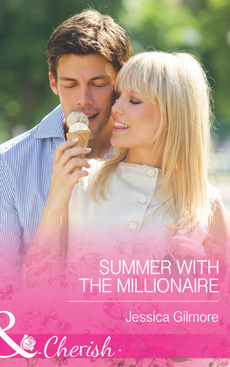 Jessica Gilmore. Summer with the Millionaire