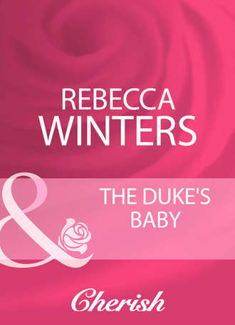 Rebecca Winters. The Duke's Baby