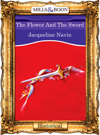 Jacqueline  Navin. The Flower And The Sword