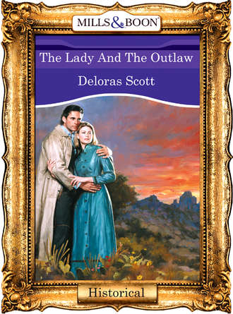 Deloras  Scott. The Lady And The Outlaw