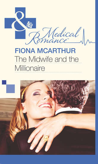 Fiona McArthur. The Midwife and the Millionaire