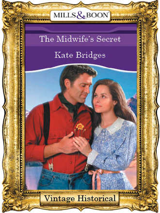 Kate  Bridges. The Midwife's Secret