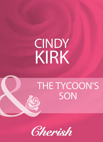 Cindy  Kirk. The Tycoon's Son