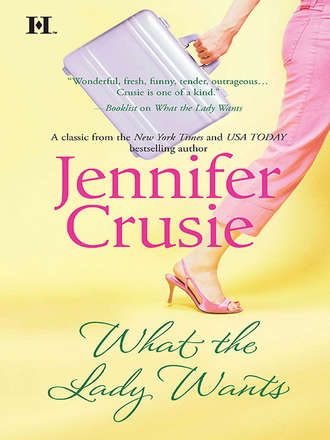 Jennifer Crusie. What the Lady Wants