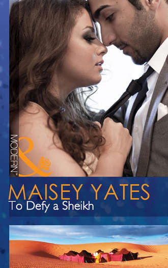 Maisey Yates. To Defy a Sheikh