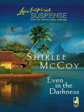 Shirlee  McCoy. Even in the Darkness