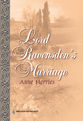 Anne  Herries. Lord Ravensden's Marriage