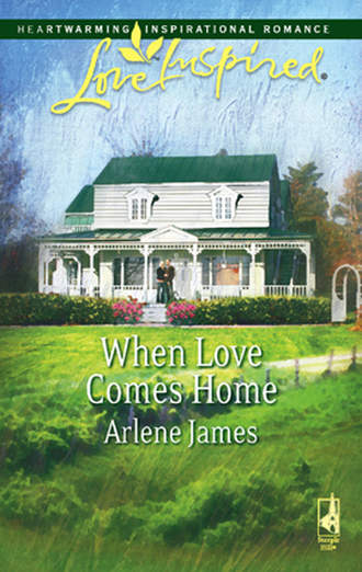 Arlene  James. When Love Comes Home
