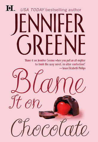 Jennifer  Greene. Blame It on Chocolate