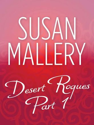 Сьюзен Мэллери. Desert Rogues Part 1