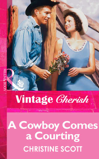 Christine  Scott. A Cowboy Comes A Courting